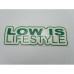 VINYL STICKER- LOW IS LIFESTYLE