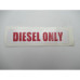 VINYL STICKER- DIESEL ONLY MBL